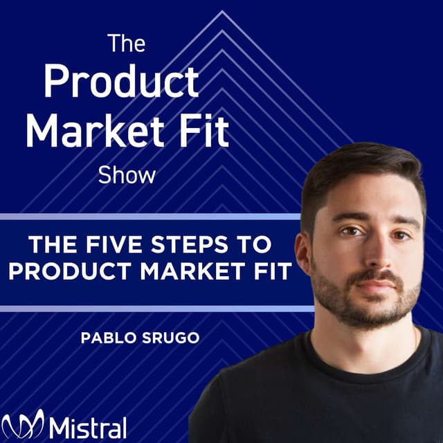 Five Steps to Product Market Fit — Pablo Srugo