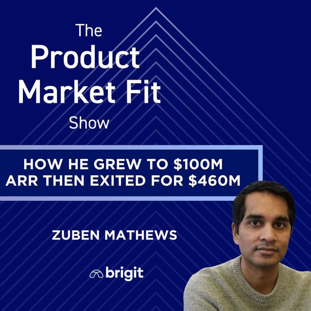How Zuben Matthews Built Brigit to $100M ARR and Sold for $460M