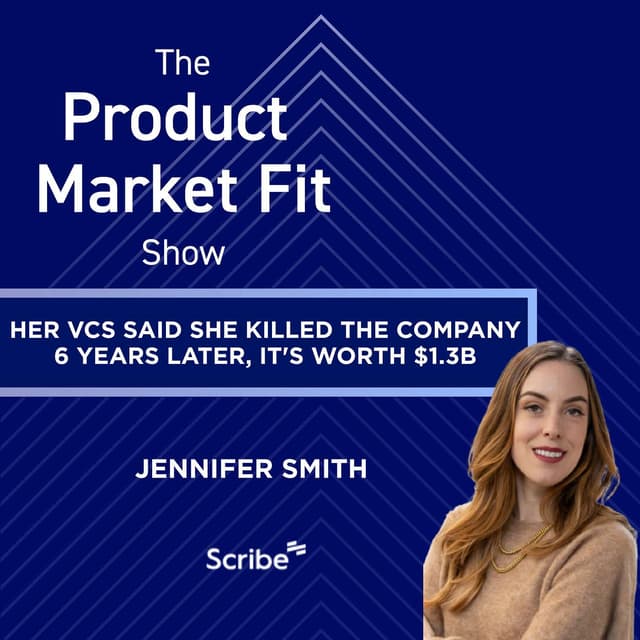 How Jennifer Smith Built Scribe to $1.3B Ignoring Her VCs