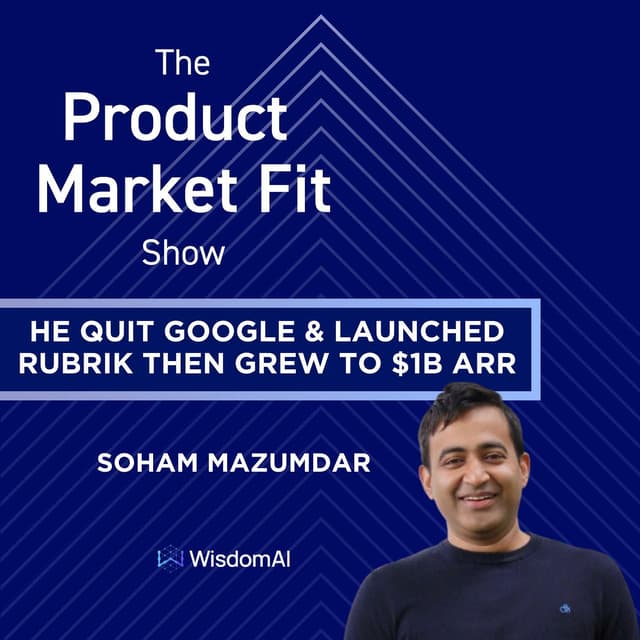 From Google to $16B IPO: Rubrik's PMF Playbook