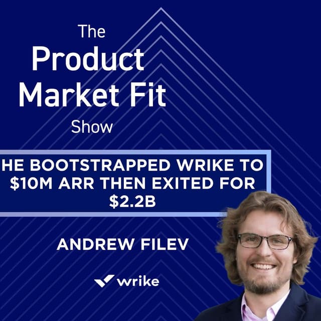 How Andrew Filev Bootstrapped Wrike to a $2.2B Exit