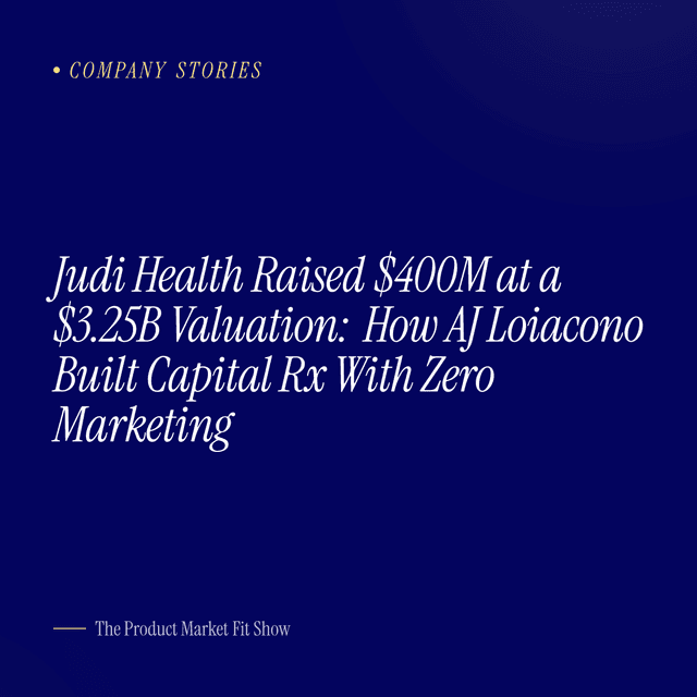 Judi Health Raised $400M at a $3.25B Valuation: How AJ Loiacono Built Capital Rx With Zero Marketing