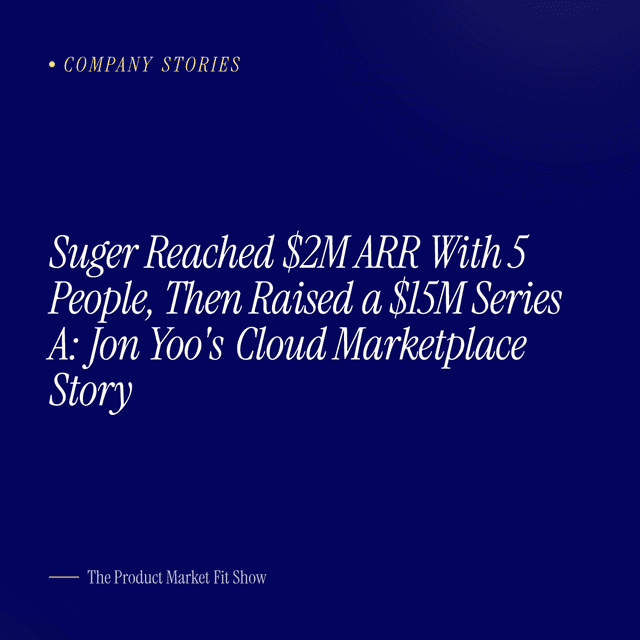 Suger Reached $2M ARR With 5 People, Then Raised a $15M Series A: Jon Yoo's Cloud Marketplace Story