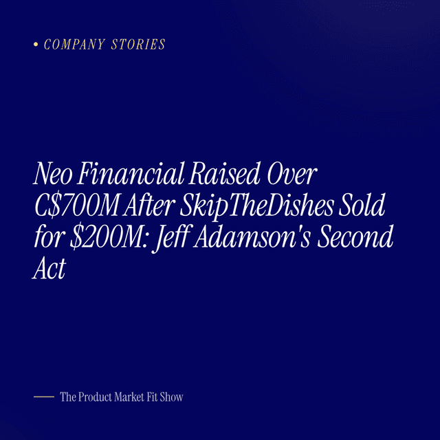 Neo Financial Raised Over C$700M After SkipTheDishes Sold for $200M: Jeff Adamson's Second Act