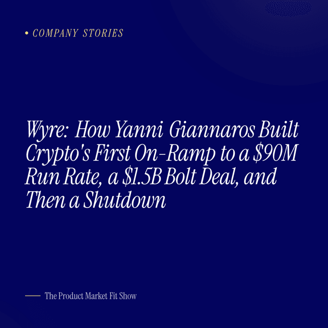 Wyre: How Yanni Giannaros Built Crypto's First On-Ramp to a $90M Run Rate, a $1.5B Bolt Deal, and Then a Shutdown