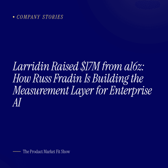 Larridin Raised $17M from a16z: How Russ Fradin Is Building the Measurement Layer for Enterprise AI