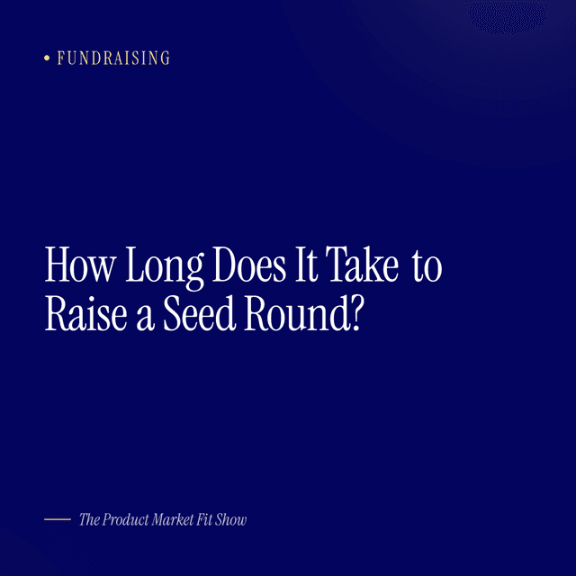 How Long Does It Take to Raise a Seed Round?