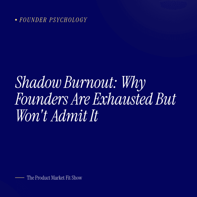 Shadow Burnout: Why Founders Are Exhausted But Won't Admit It