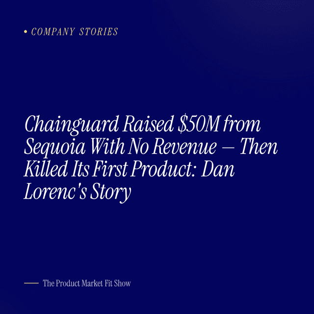 Chainguard Raised $50M from Sequoia With No Revenue — Then Killed Its First Product: Dan Lorenc's Story