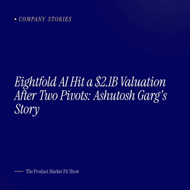 Eightfold AI Hit a $2.1B Valuation After Two Pivots: Ashutosh Garg's Story