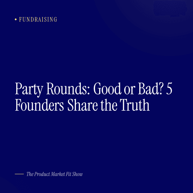 Party Rounds: Good or Bad? 5 Founders Share the Truth