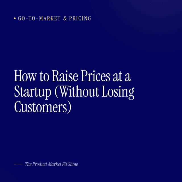 How to Raise Prices at a Startup (Without Losing Customers)