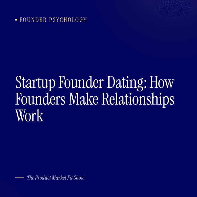 Startup Founder Dating: How Founders Make Relationships Work