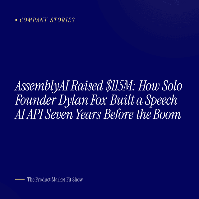 AssemblyAI Raised $115M: How Solo Founder Dylan Fox Built a Speech AI API Seven Years Before the Boom