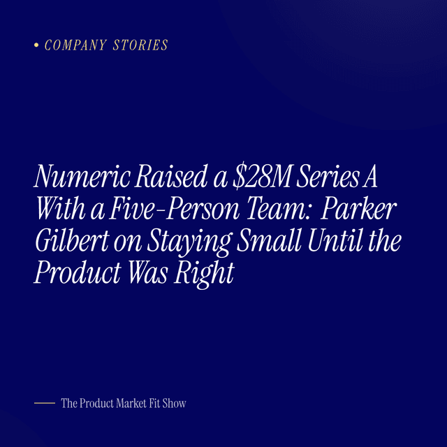 Numeric Raised a $28M Series A With a Five-Person Team: Parker Gilbert on Staying Small Until the Product Was Right